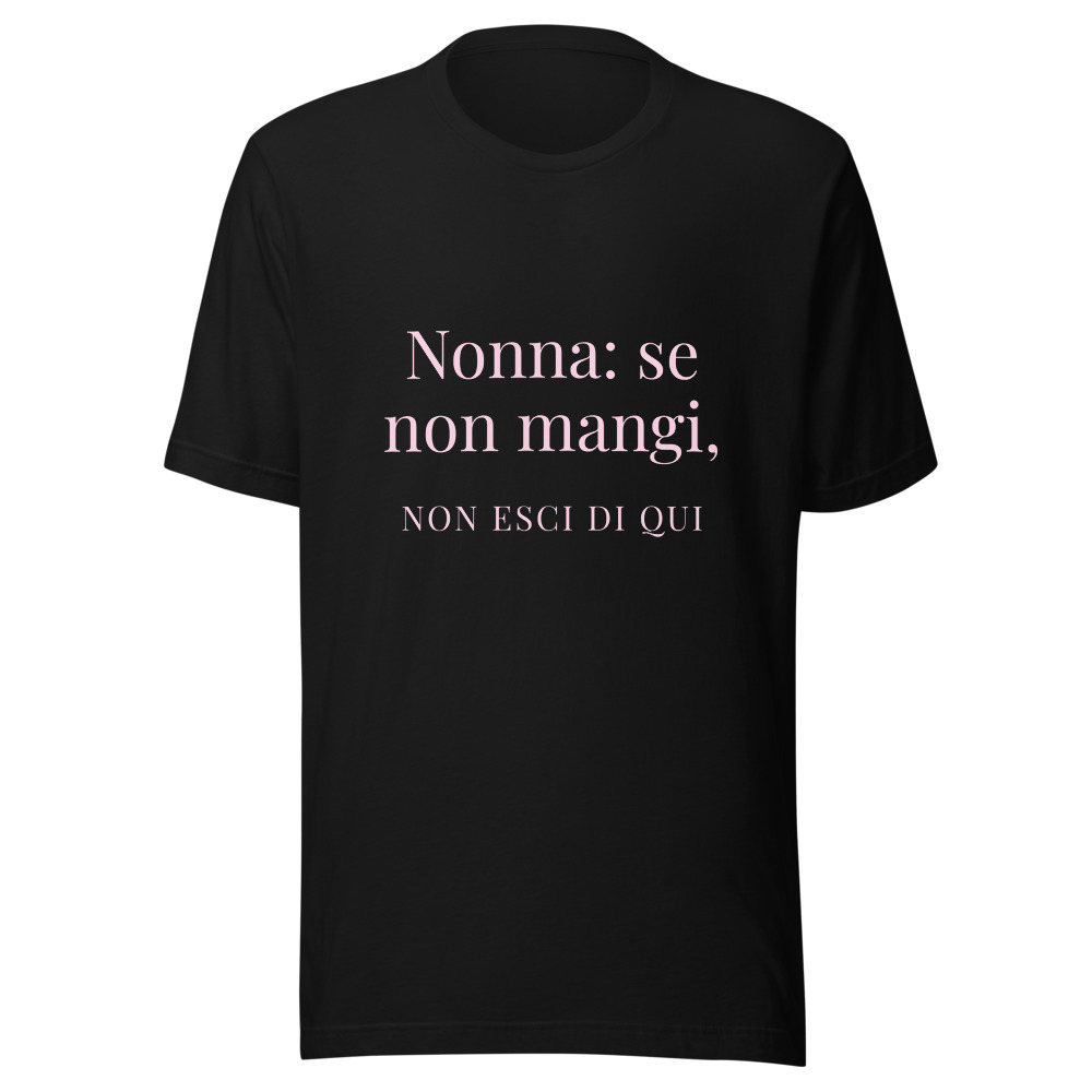 Maglietta Nonna: se non mangi, non esci di qui