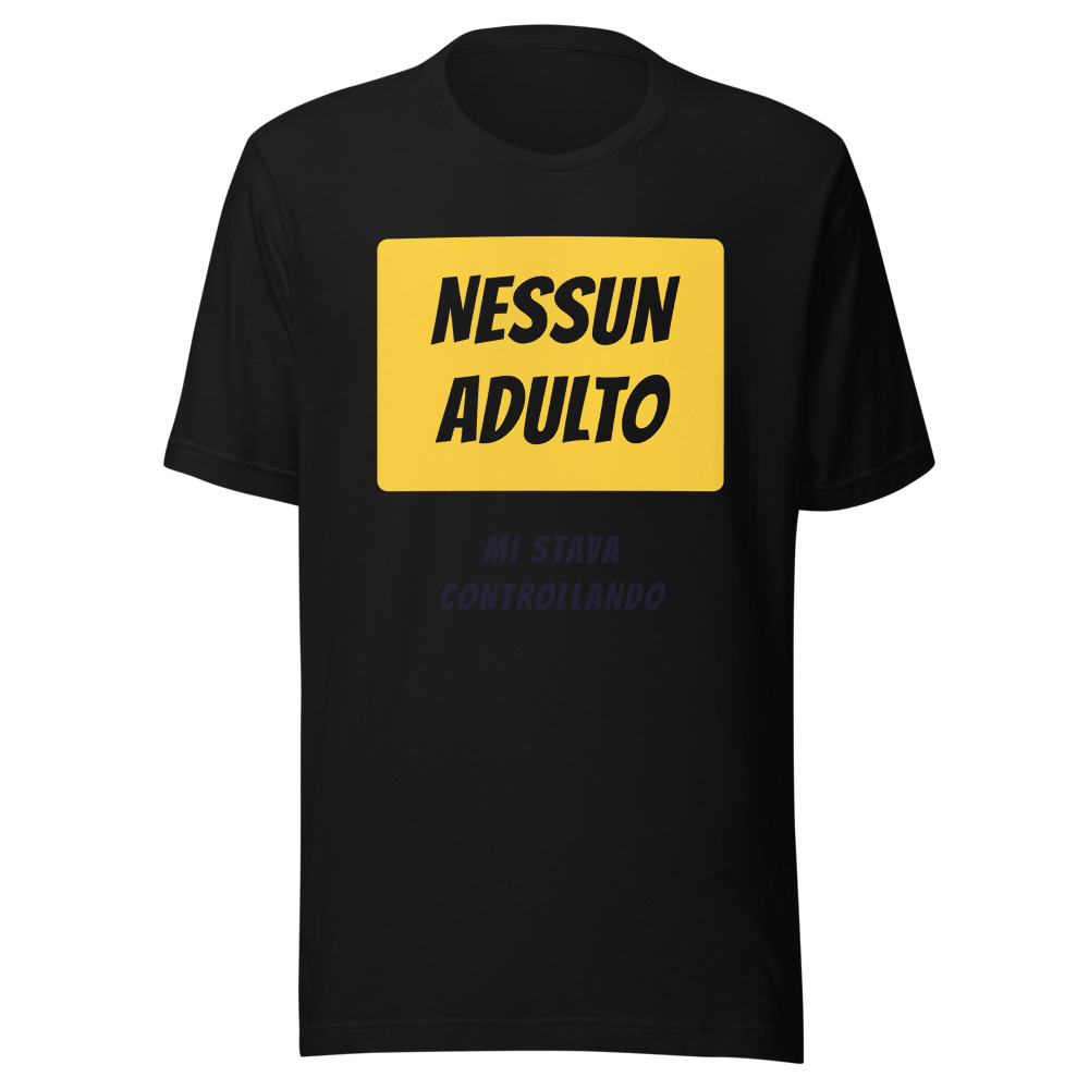 Maglietta Nessun adulto mi stava controllando