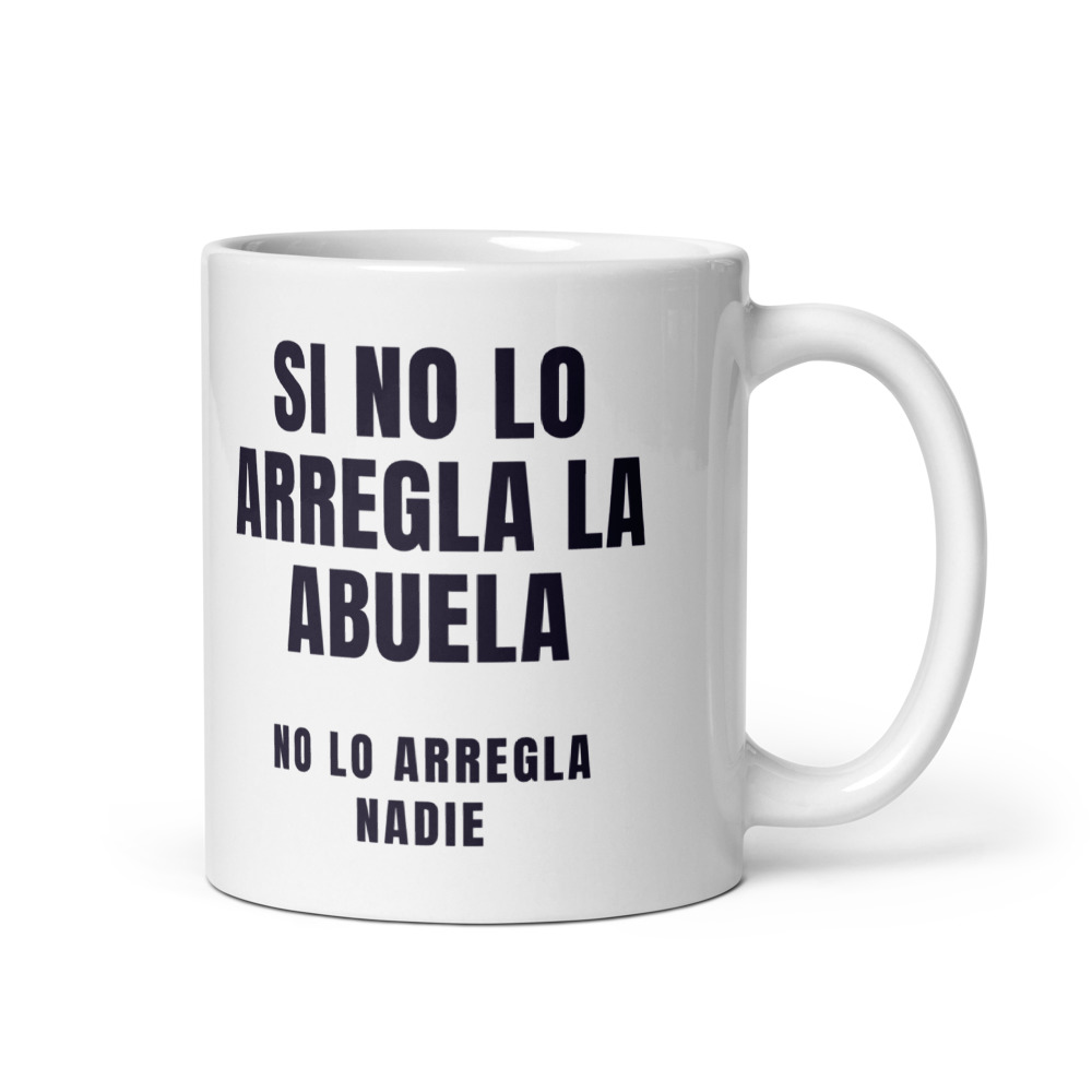 Taza Si no lo arregla la abuela no lo arregla nadie