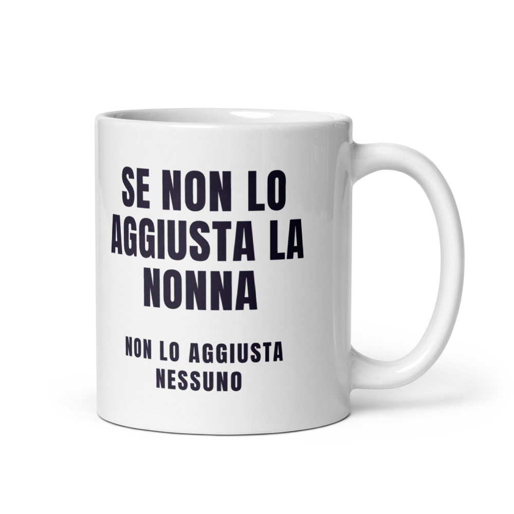 Tazza Se non lo aggiusta la nonna non lo aggiusta nessuno