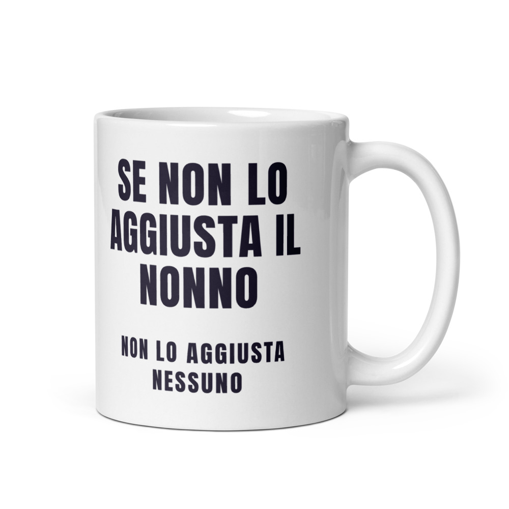 Tazza Se non lo aggiusta il nonno non lo aggiusta nessuno