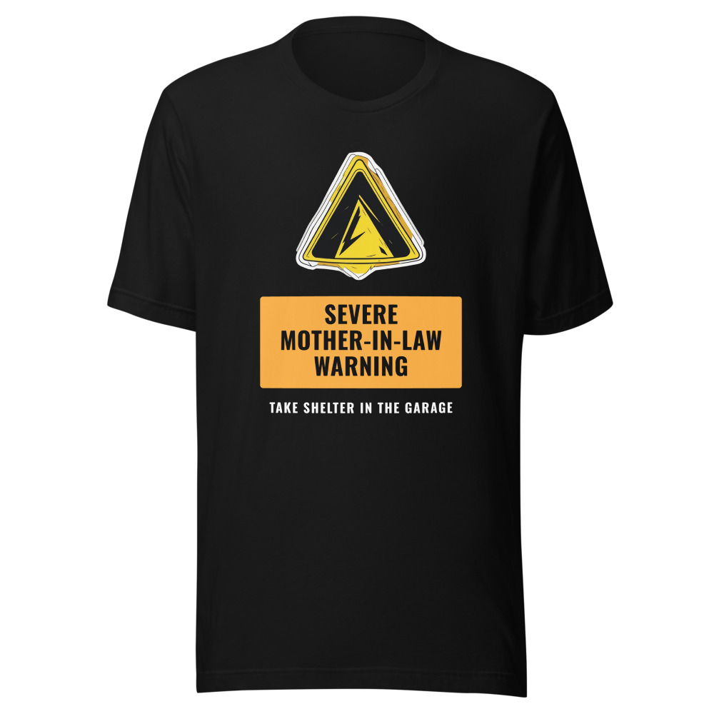 Severe Mother-in-Law Warning T-Shirt