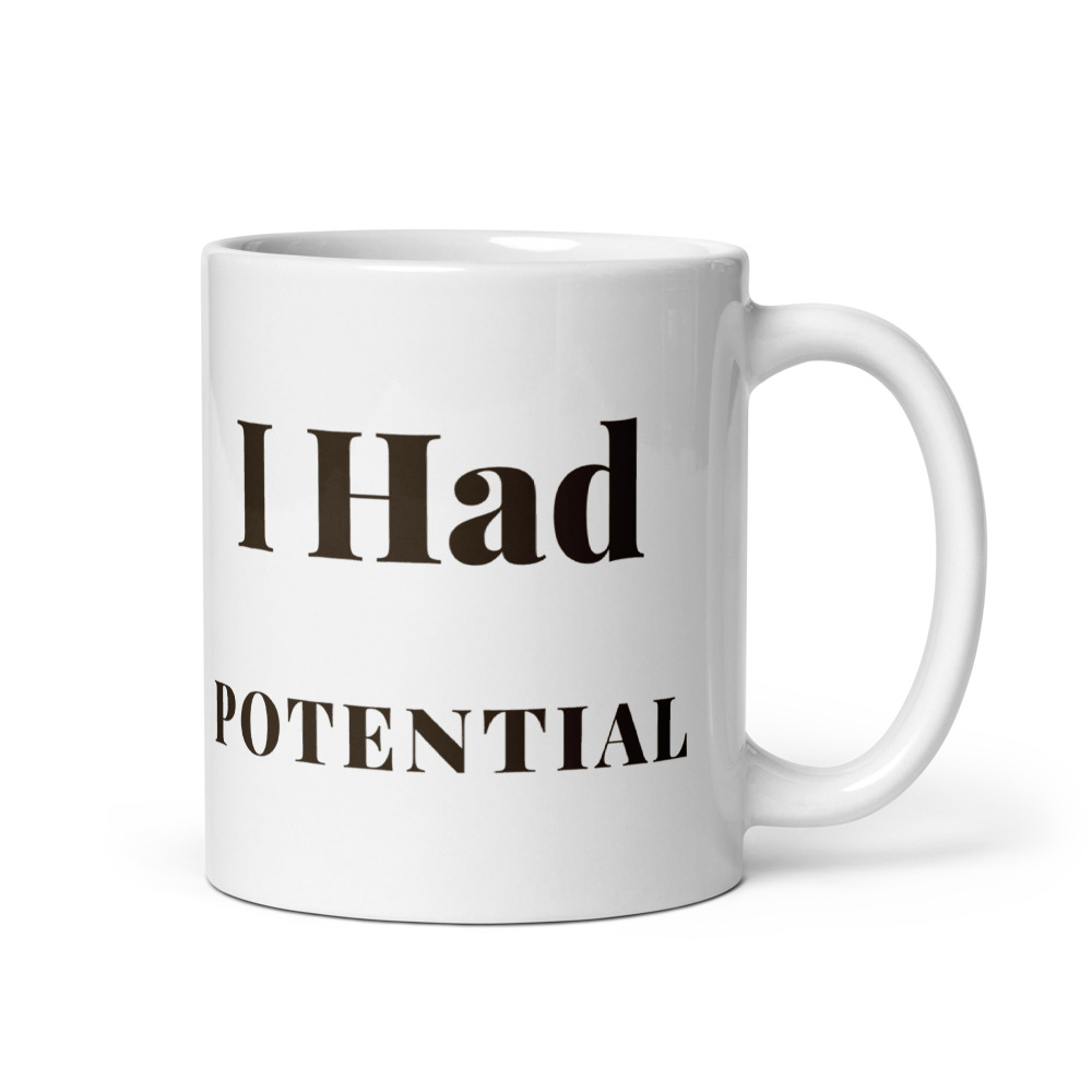 I Had potential Mug