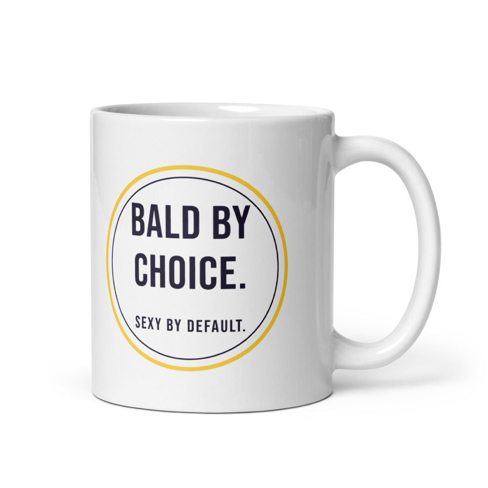 Bald by Choice. Sexy by default. Mug