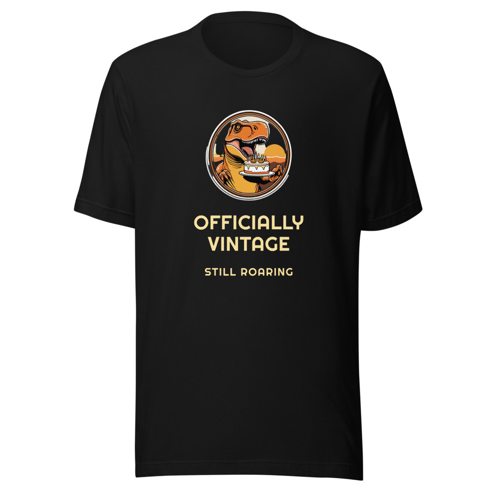 Officially Vintage Still Roaring T-Rex Birthday T-Shirt