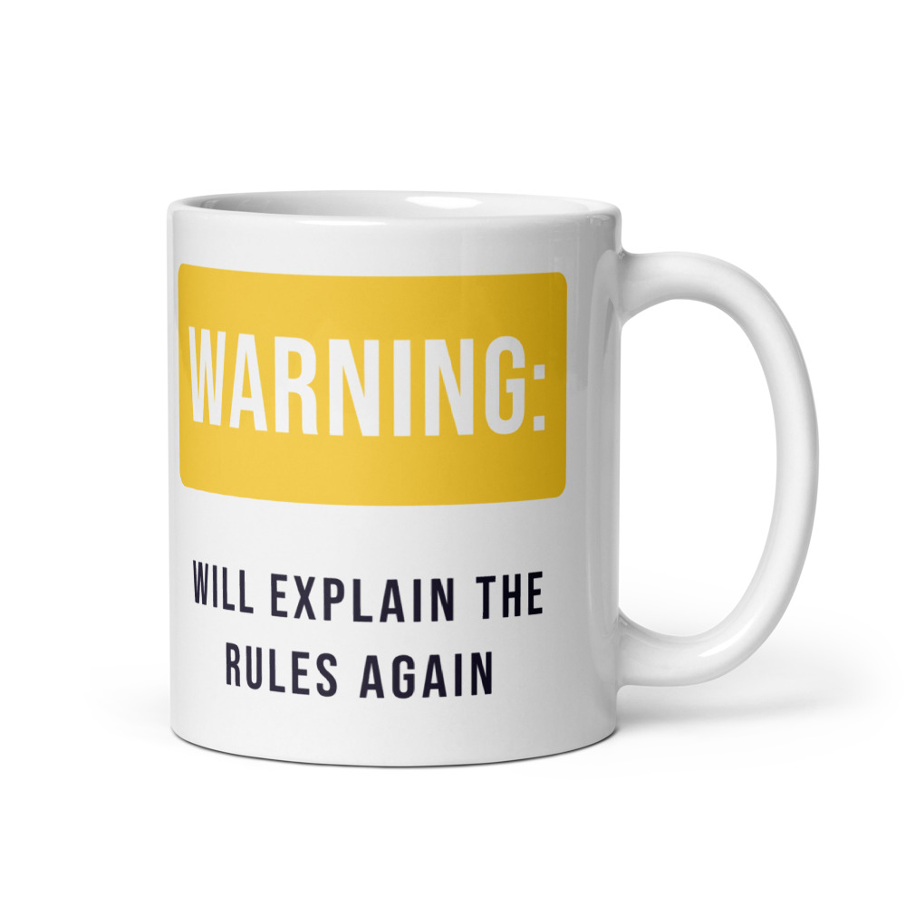 Warning: will explain the rules again Mug