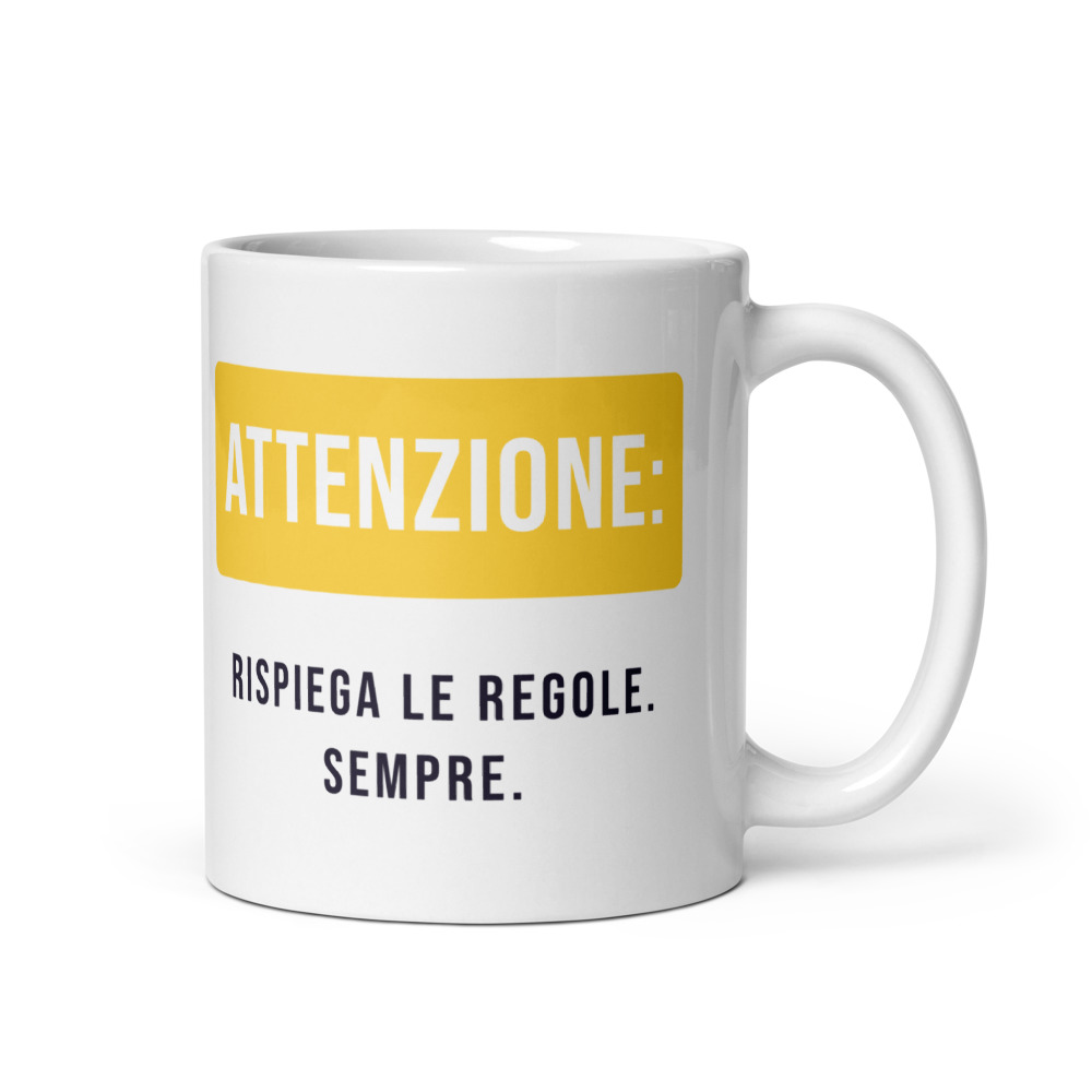 Tazza Attenzione: rispiega le regole. Sempre.