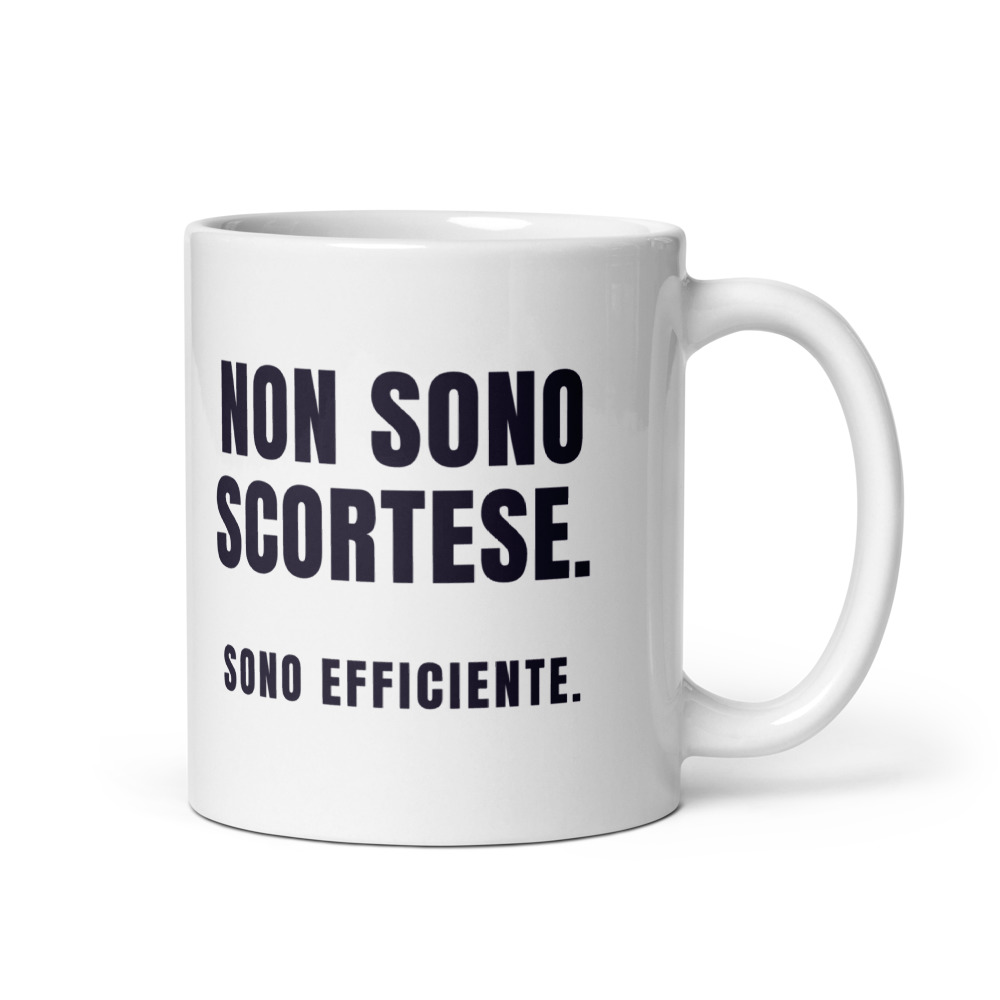 Tazza Non sono scortese. Sono efficiente.