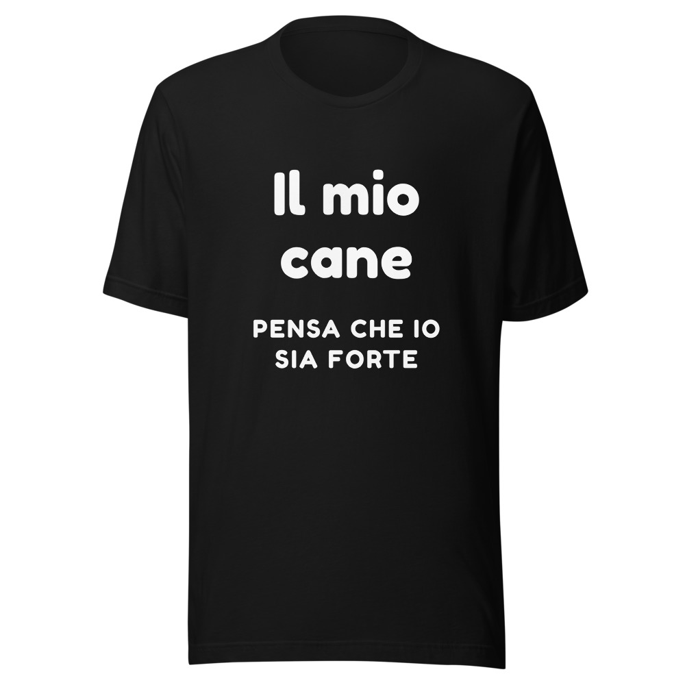 Maglietta il mio cane pensa che io sia forte, regalo cani