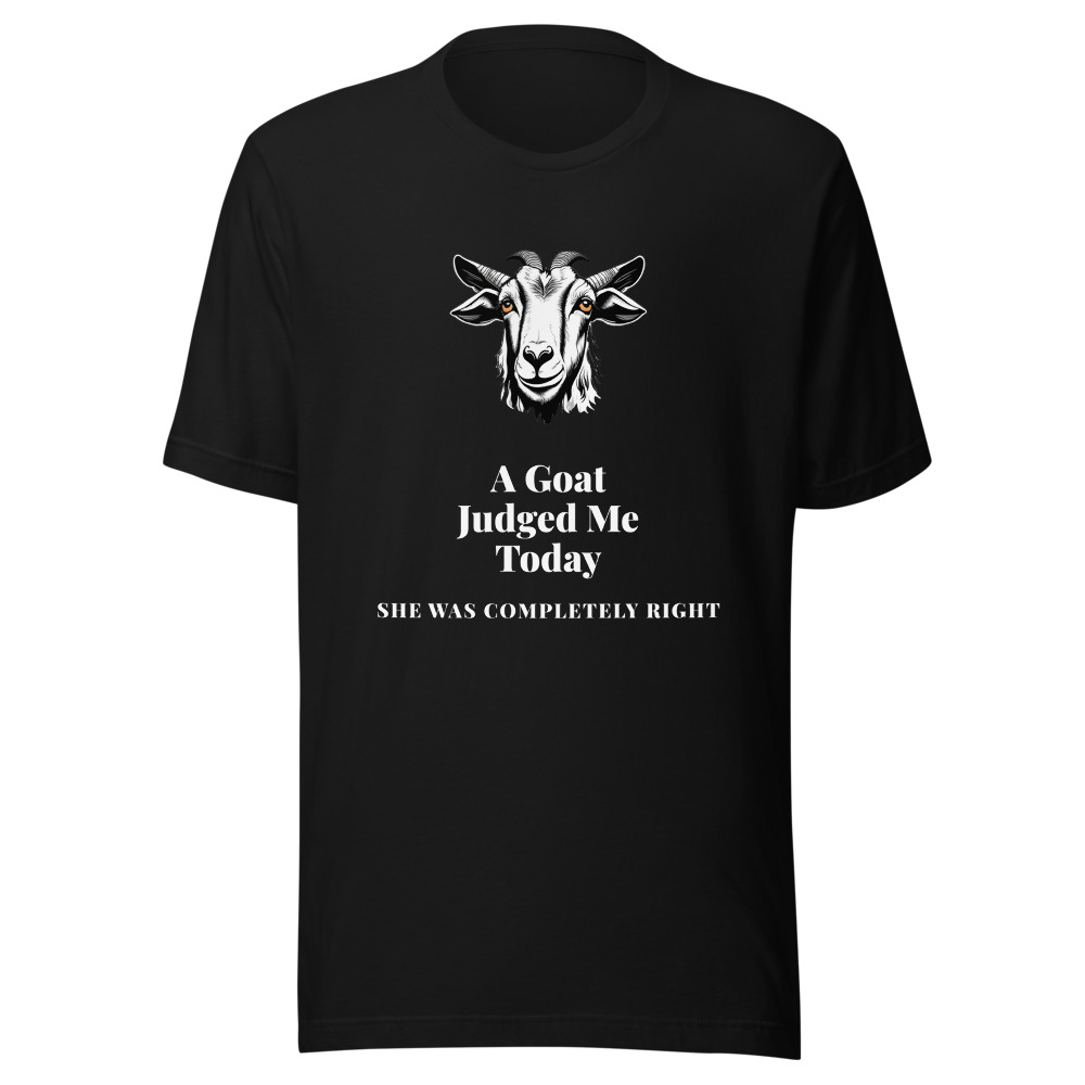 A Goat Judged Me Today T-Shirt