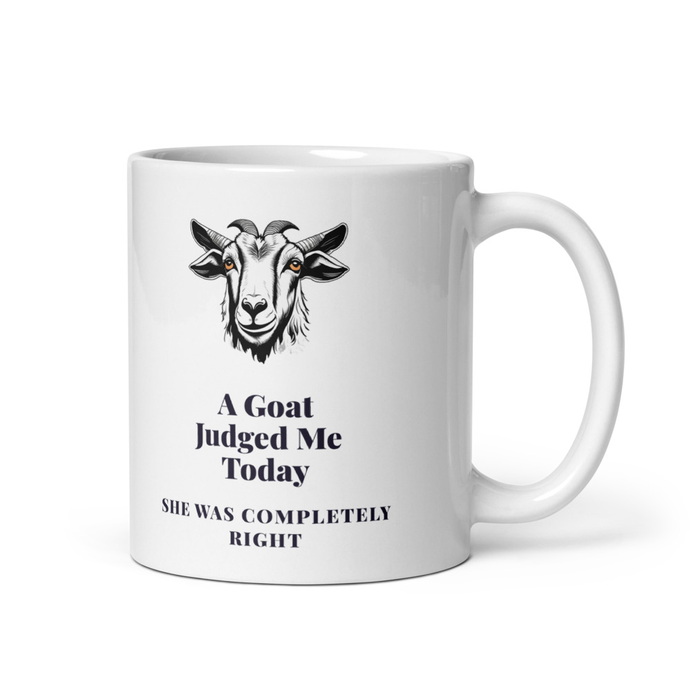 A Goat Judged Me Today She was completely right Mug