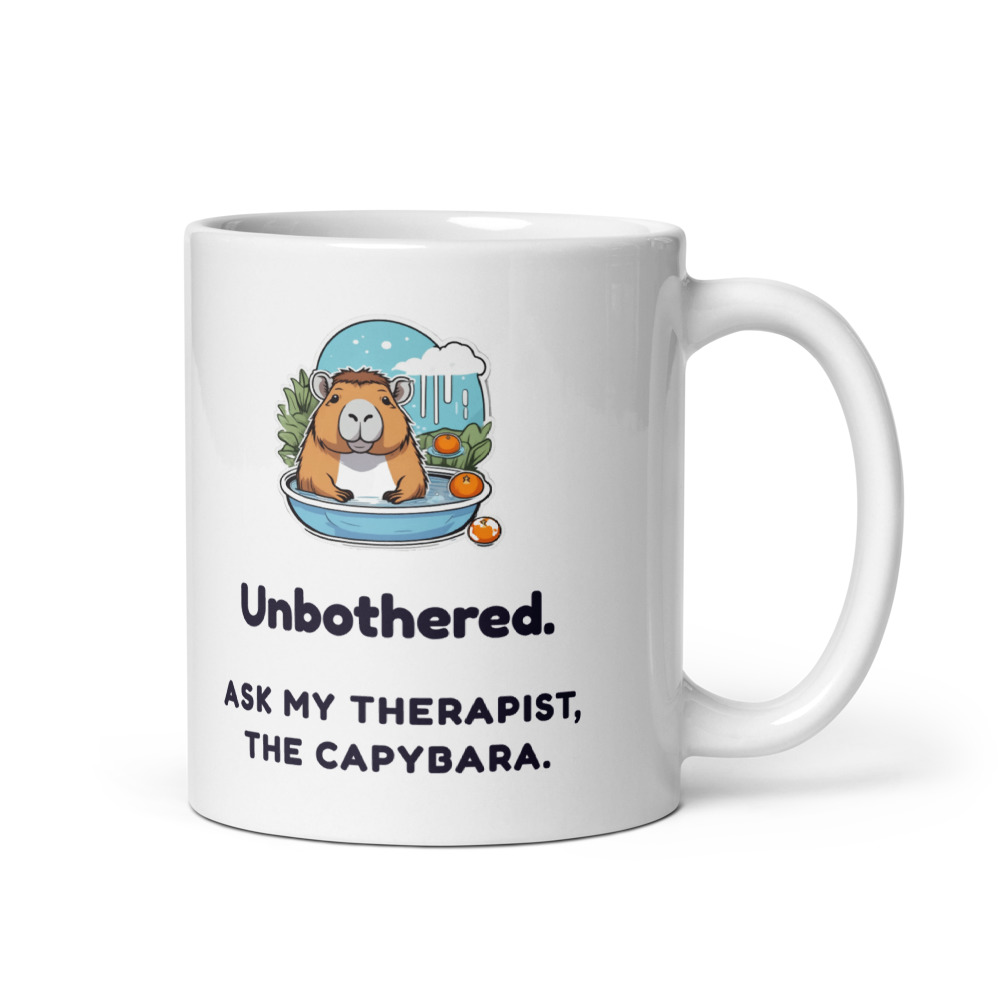 Unbothered. Ask my therapist, the capybara. Mug