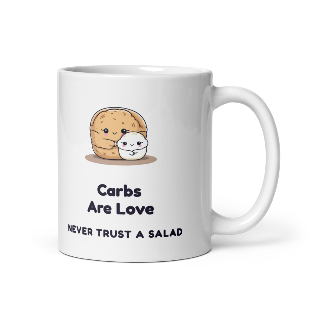 Carbs Are Love Never trust a salad Mug