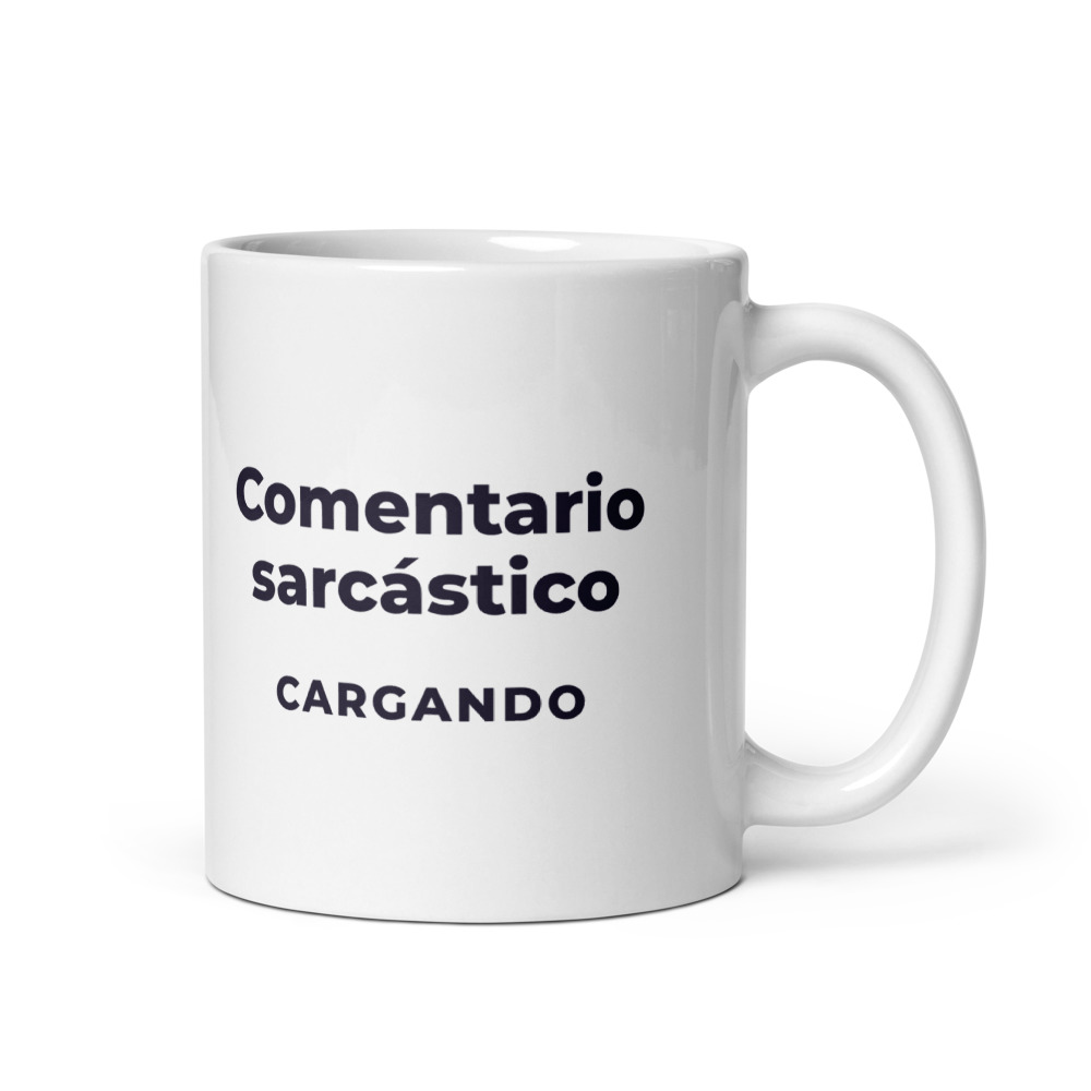 Taza Comentario sarcástico cargando