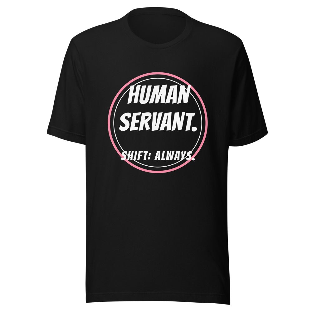 Human Servant Shift Always Cat T-Shirt