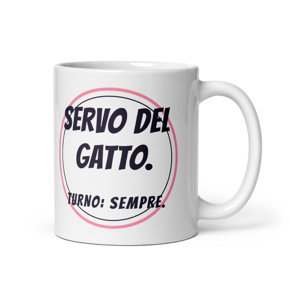 Tazza Servo del gatto. Turno: sempre.