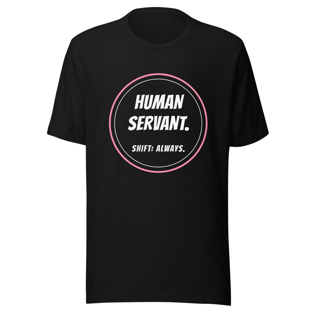 Human Servant Shift Always Cat T-Shirt