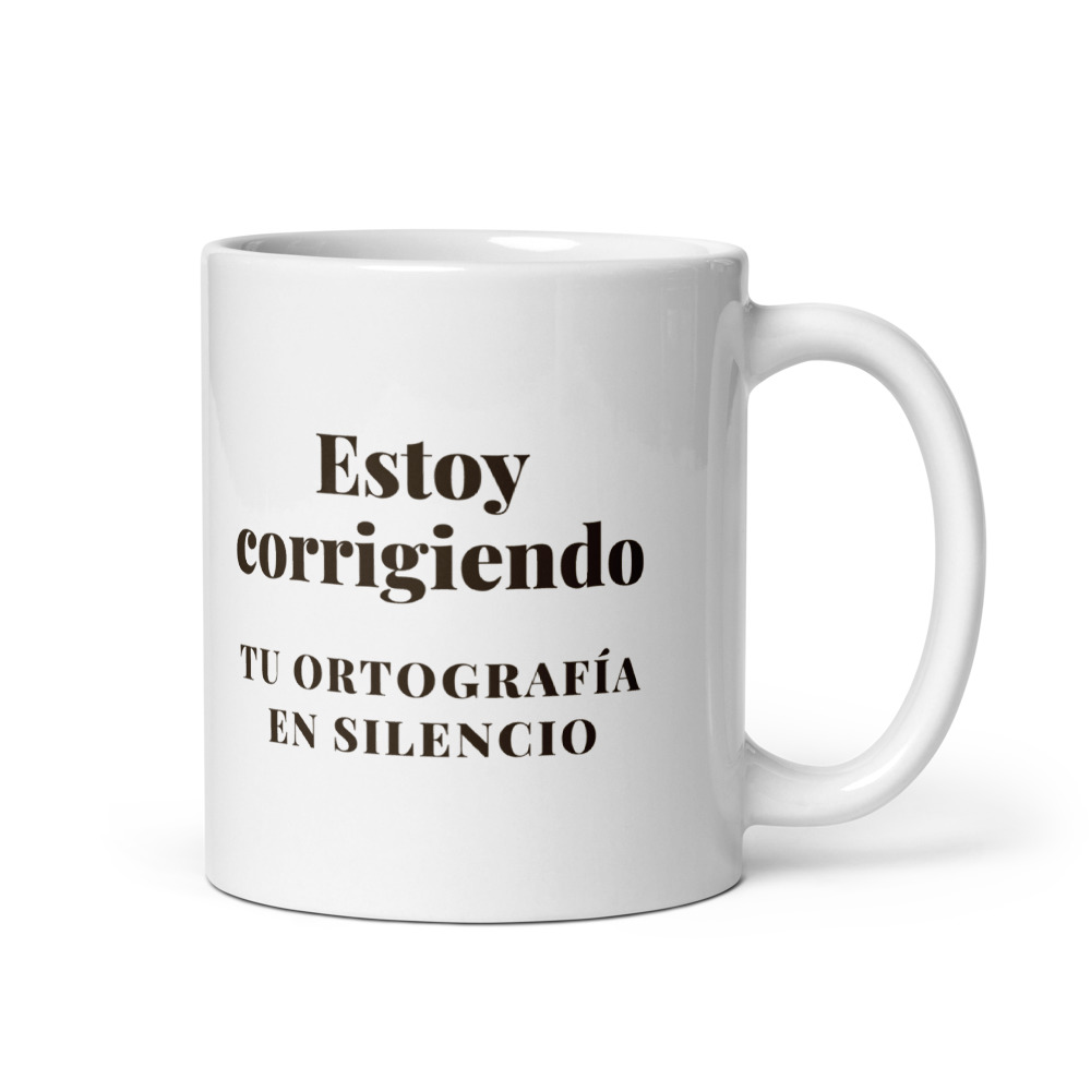 Taza Estoy corrigiendo tu ortografía en silencio