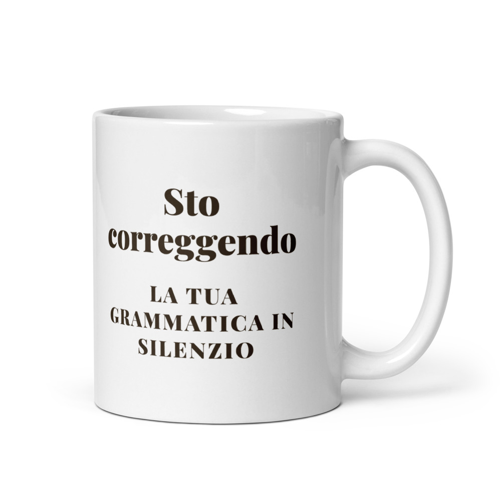 Tazza Sto correggendo la tua grammatica in silenzio