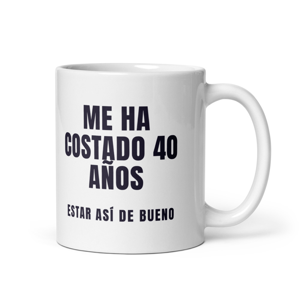 Taza Me ha costado 40 años estar así de bueno
