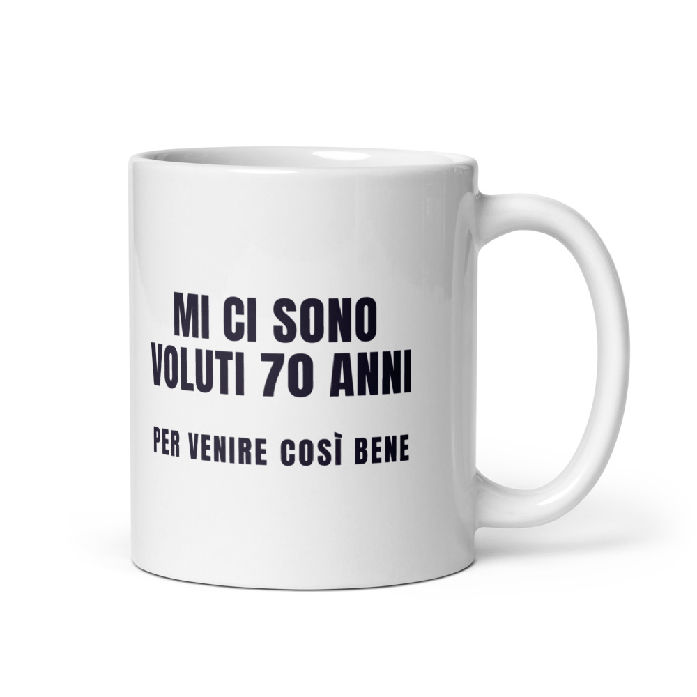 Tazza Mi ci sono voluti 70 anni per venire così bene
