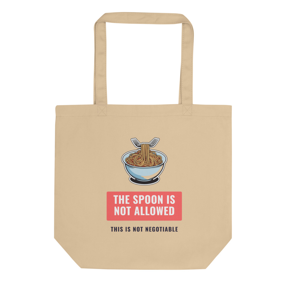 The Spoon Is Not Allowed This is not negotiable Tote bag