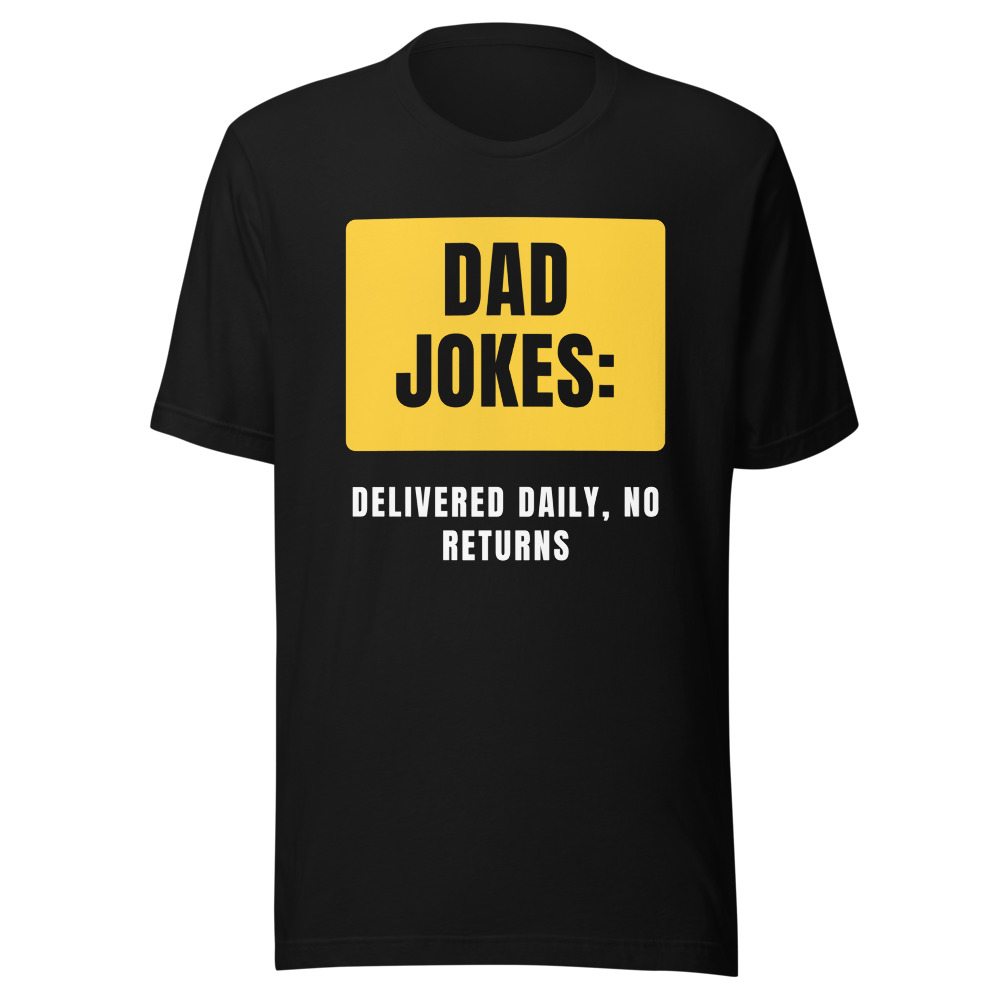 Dad Jokes Delivered Daily No Returns T-Shirt