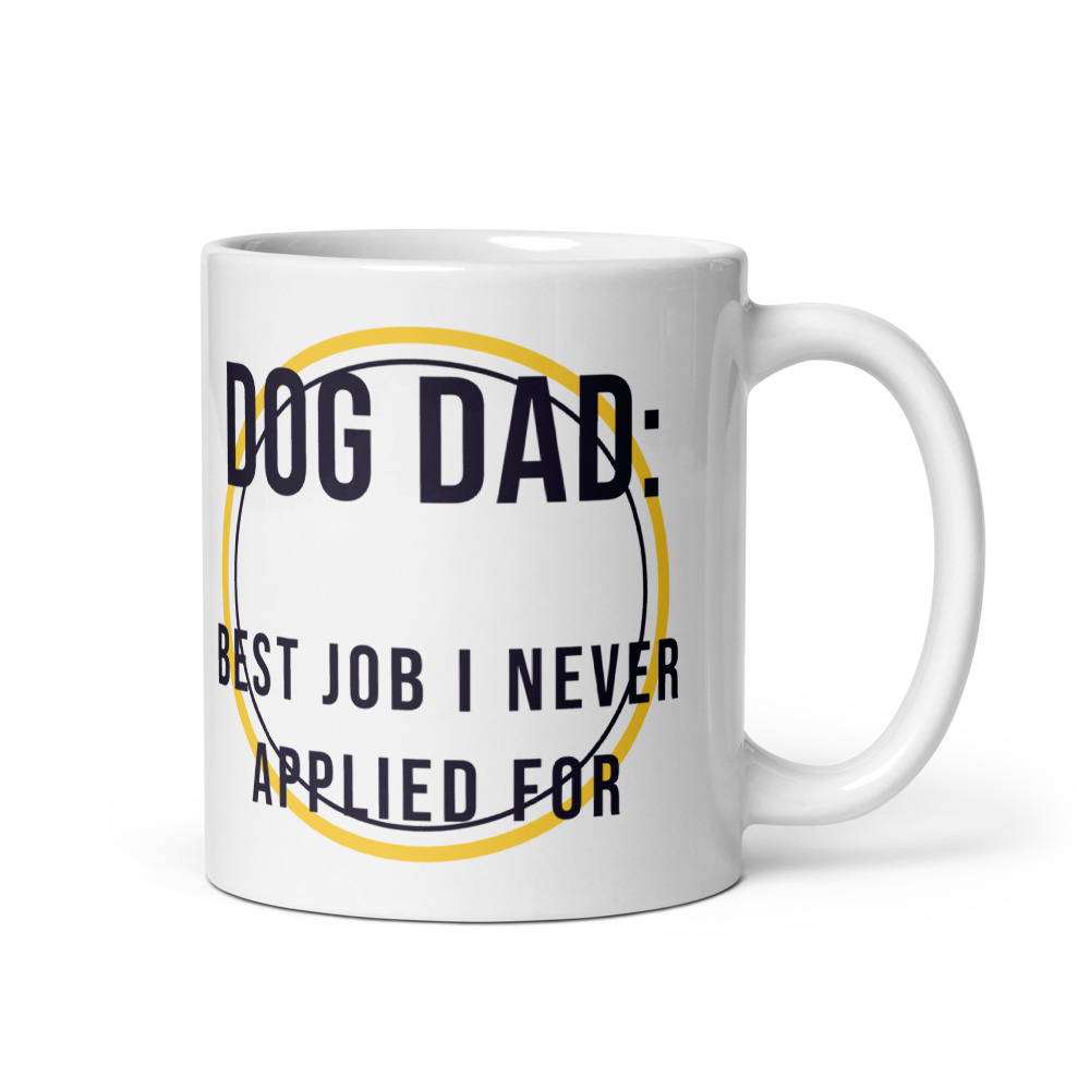 Dog Dad: best job I never applied for Mug
