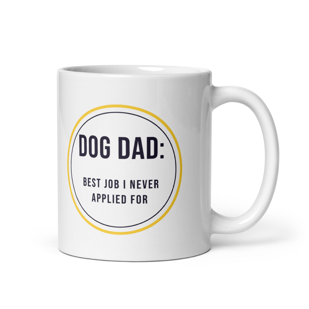 Dog Dad: best job I never applied for Mug