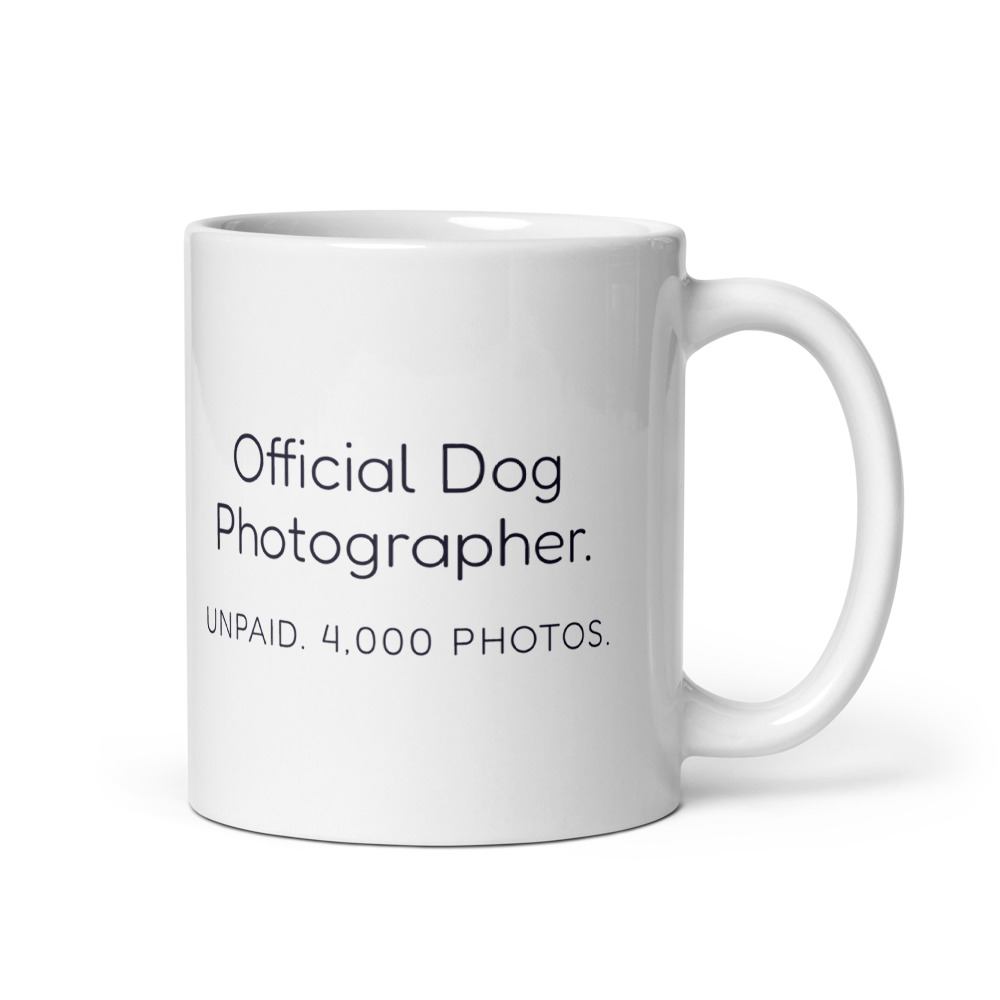 Official Dog Photographer. Unpaid. 4,000 photos. Mug