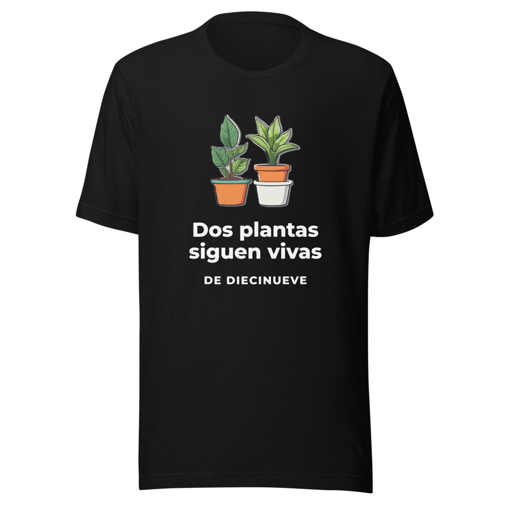 Camiseta Dos plantas siguen vivas, de diecinueve