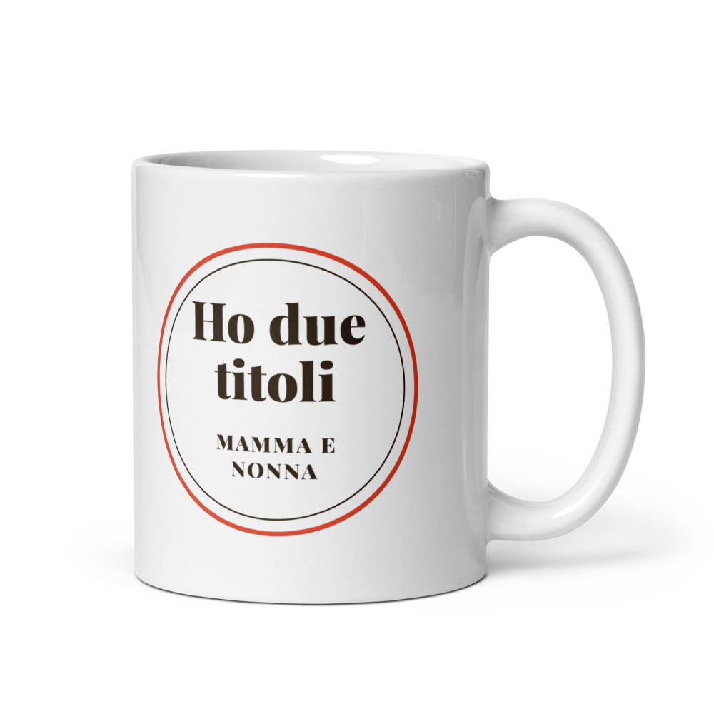 Tazza Ho due titoli mamma e nonna