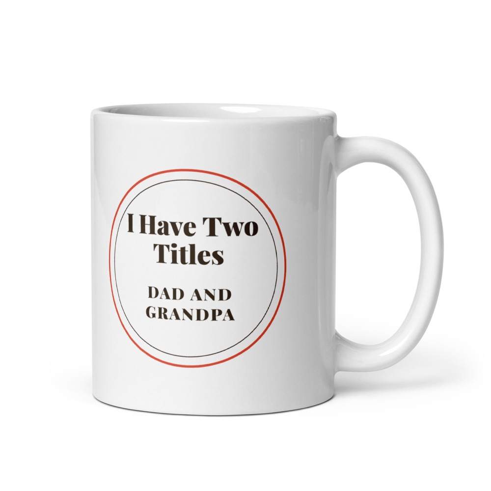 I Have Two Titles Dad and Grandpa Mug