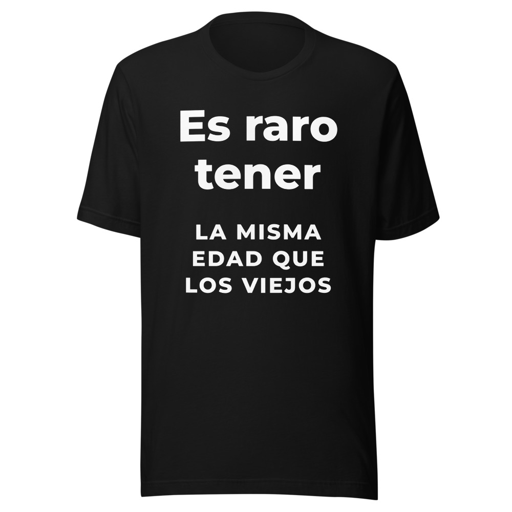 Camiseta la misma edad que los viejos
