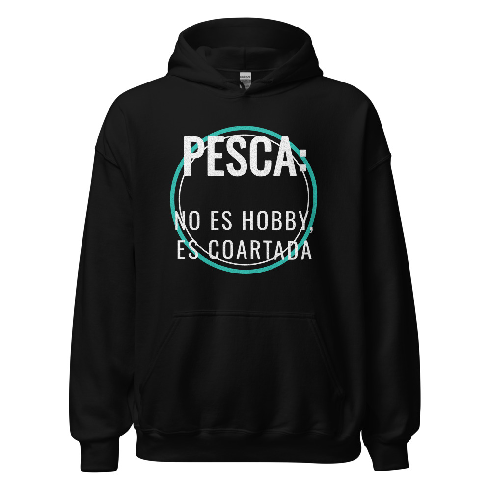 Sudadera con capucha Pesca: no es hobby, es coartada