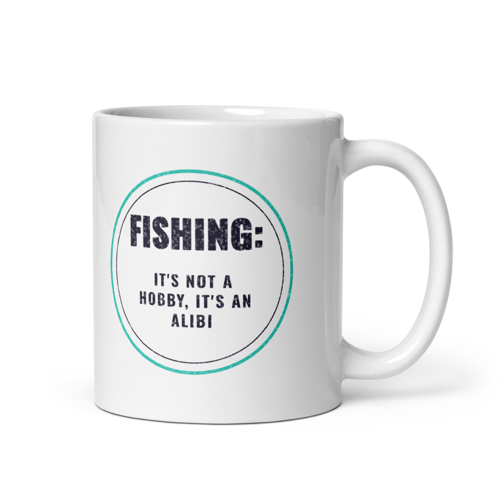 Fishing: it's not a hobby, it's an alibi Mug