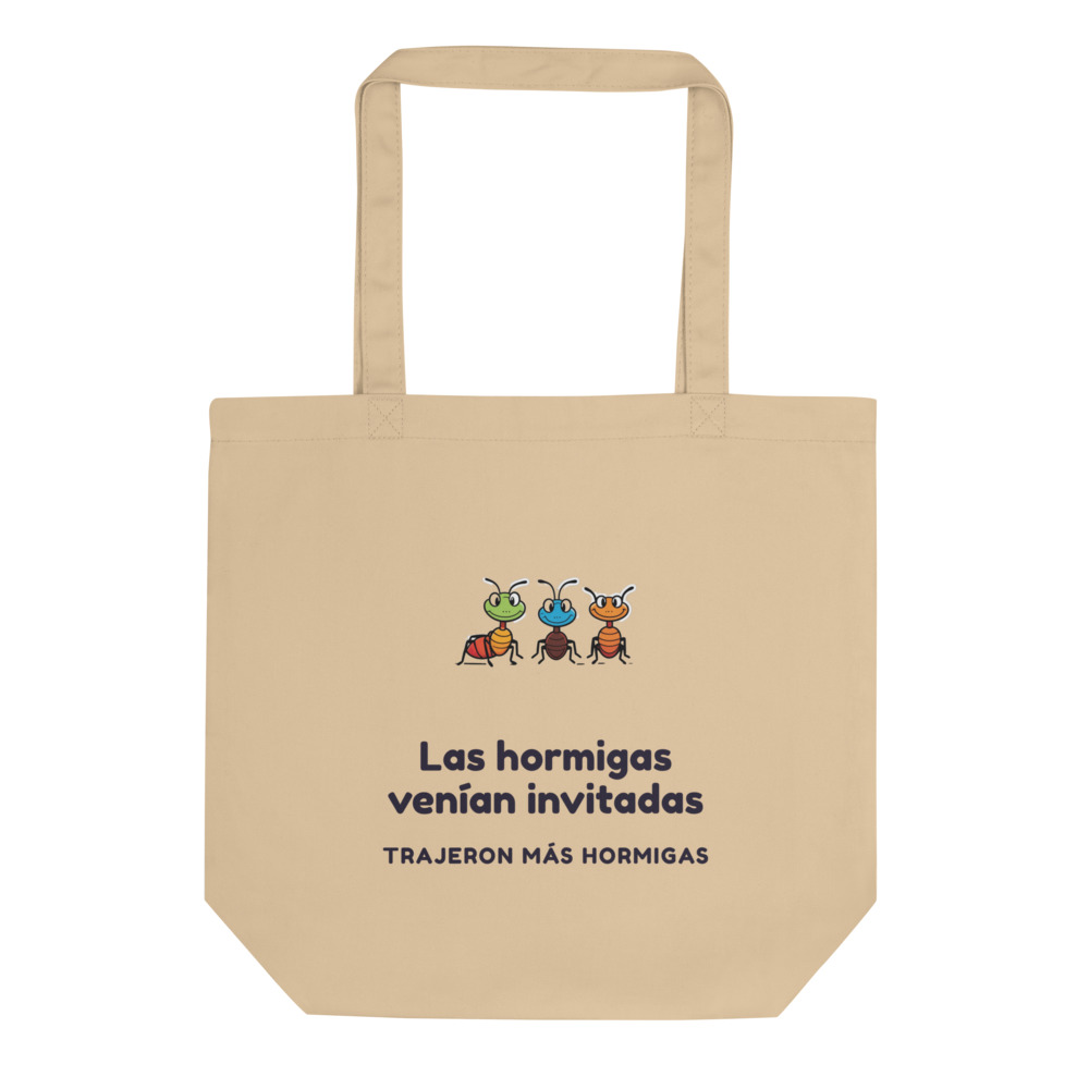 Bolsa tote Las hormigas venían invitadas Trajeron más hormigas