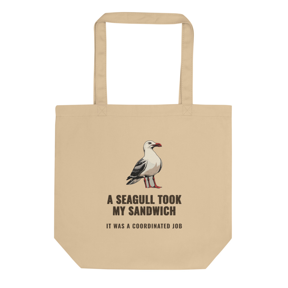 A Seagull Took My Sandwich It was a coordinated job Tote bag
