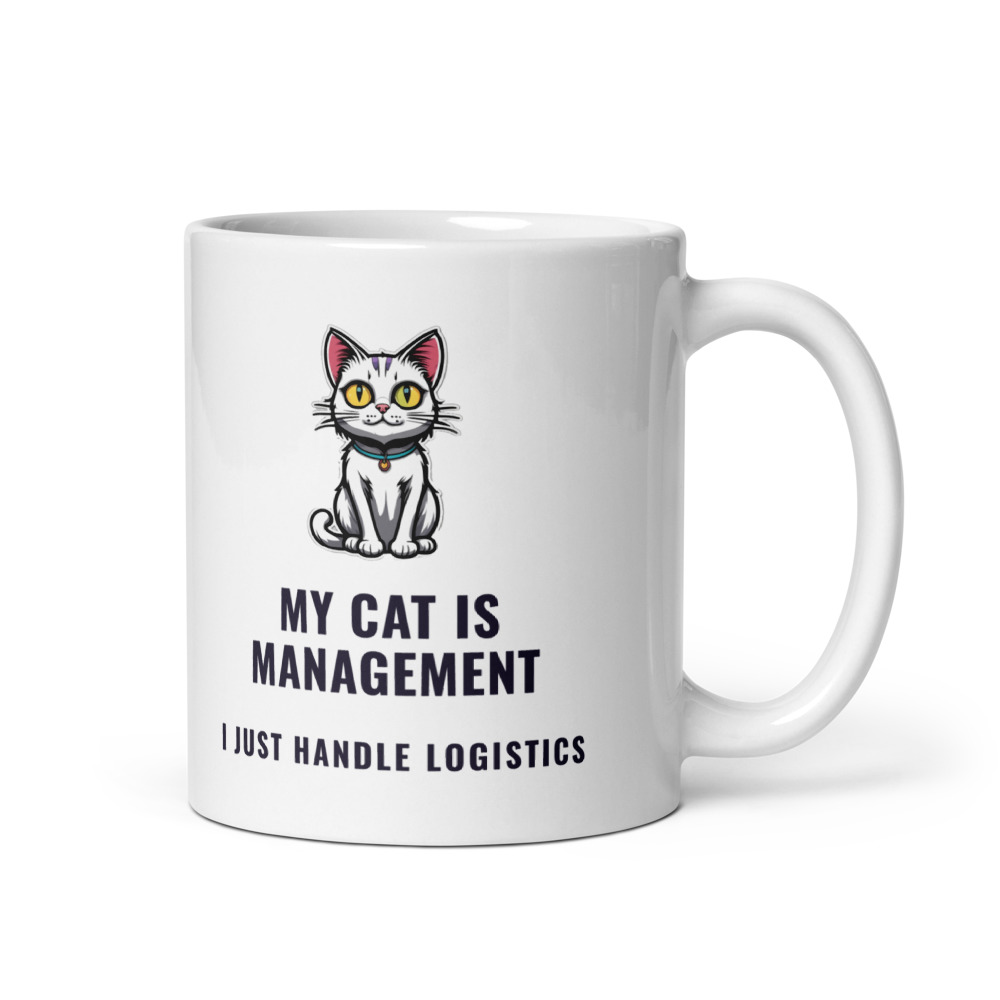 My Cat Is Management I just handle logistics Mug
