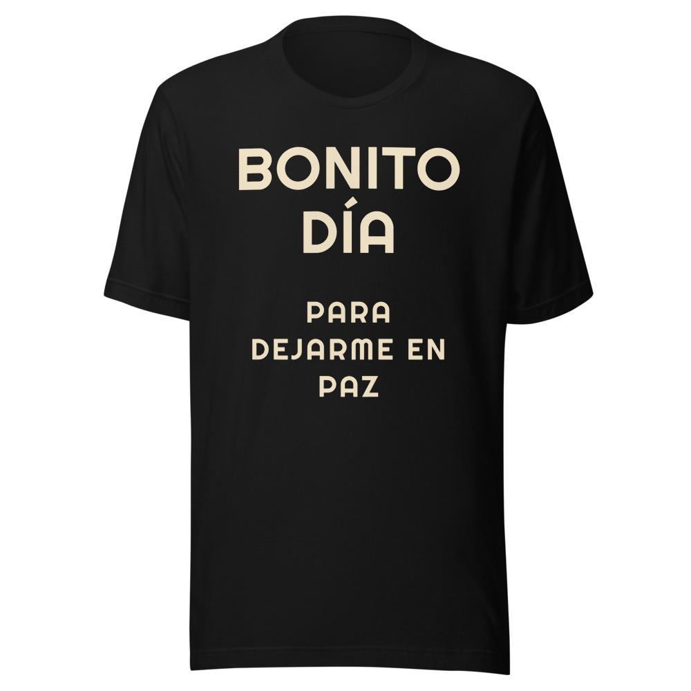 Camiseta bonito día para dejarme en paz