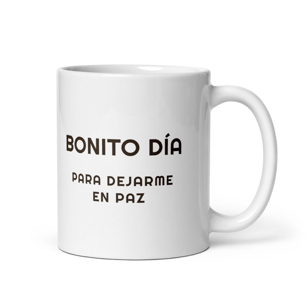Taza Bonito día para dejarme en paz