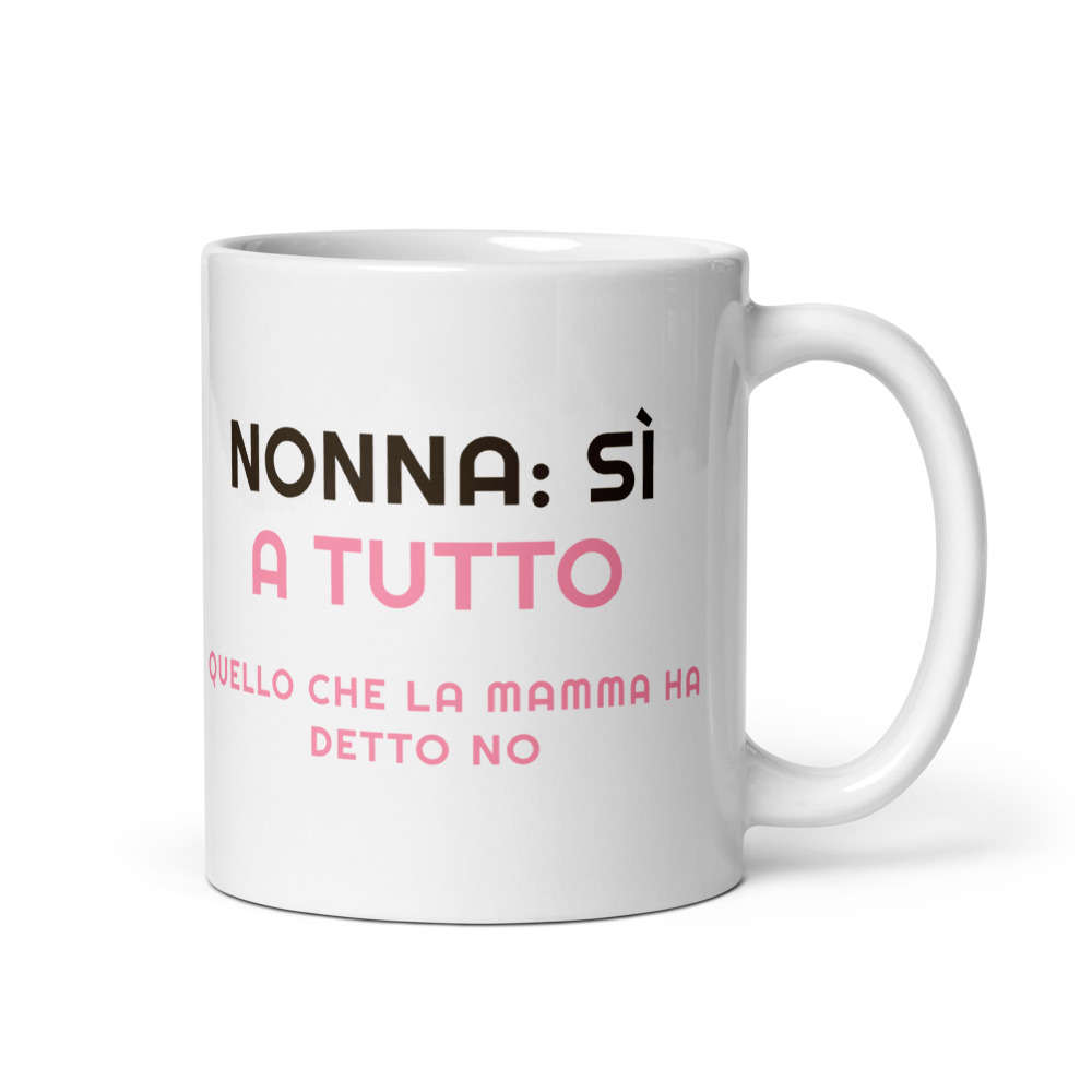 Tazza Nonna: sì a tutto quello che la mamma ha detto no