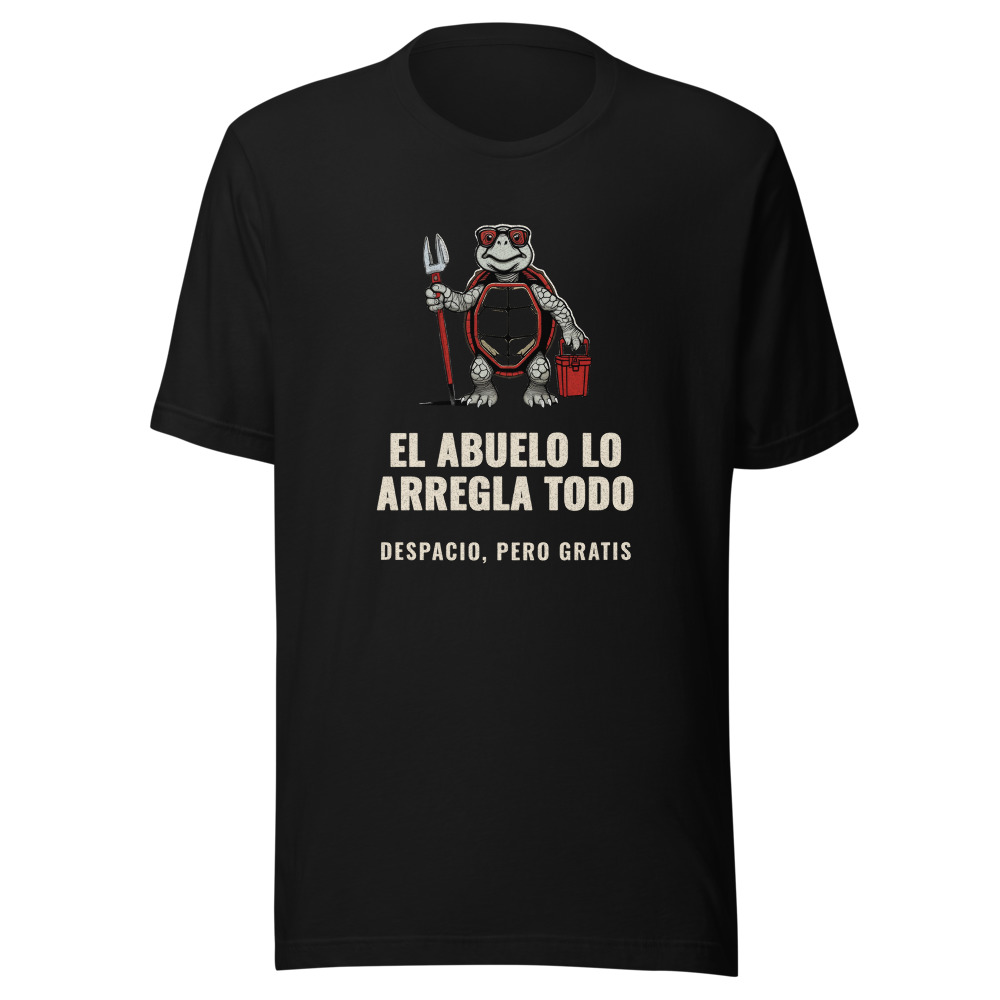 Camiseta El abuelo lo arregla todo, despacio pero gratis