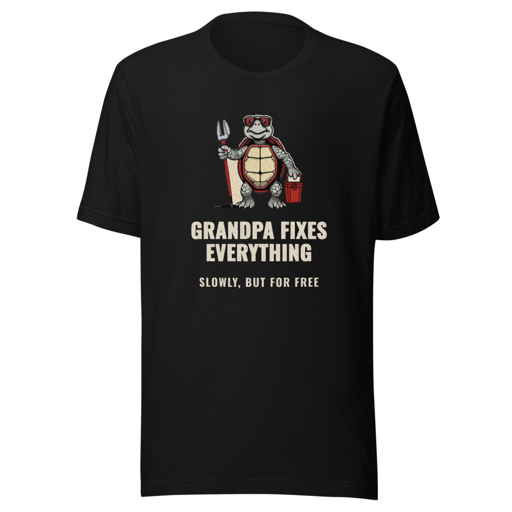 Grandpa Fixes Everything Tortoise T-Shirt