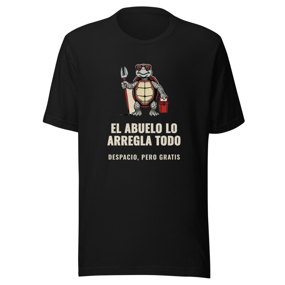 Camiseta El abuelo lo arregla todo, despacio pero gratis
