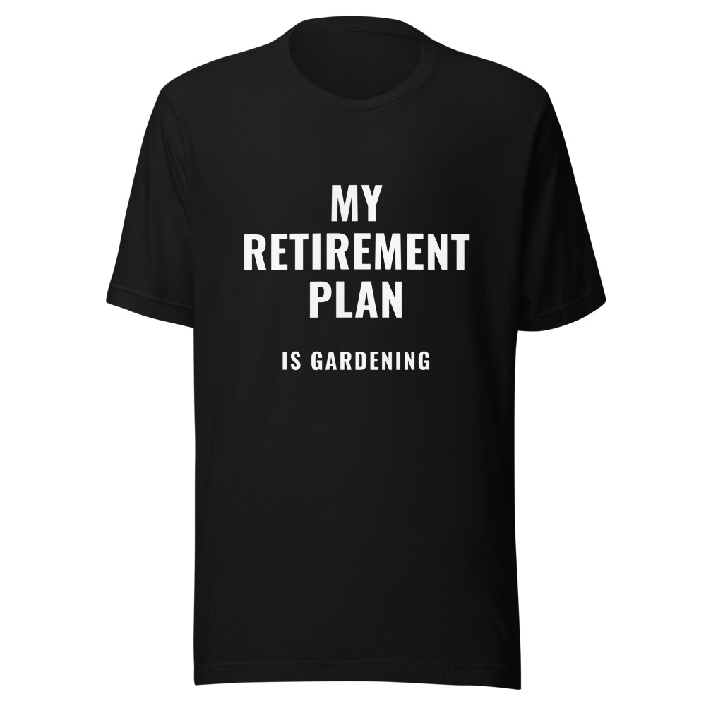 My Retirement Plan T-Shirt