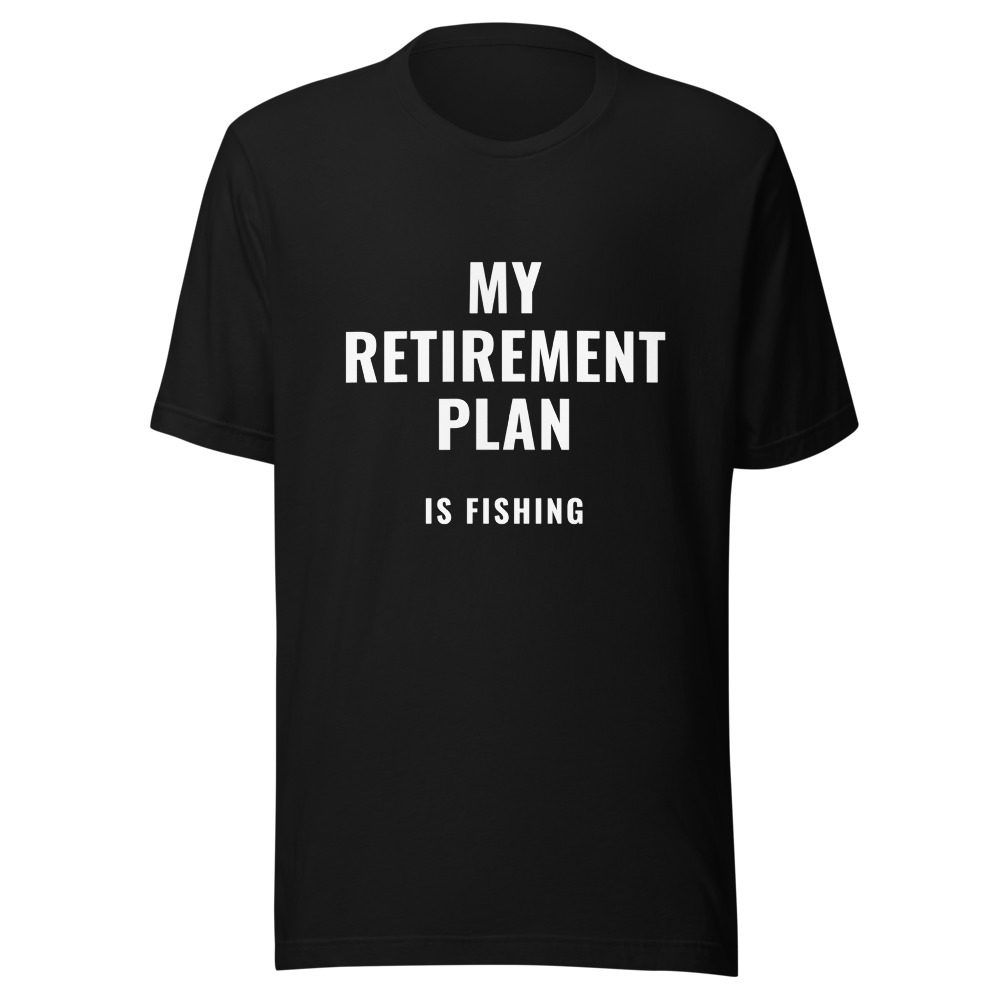 My Retirement Plan T-Shirt