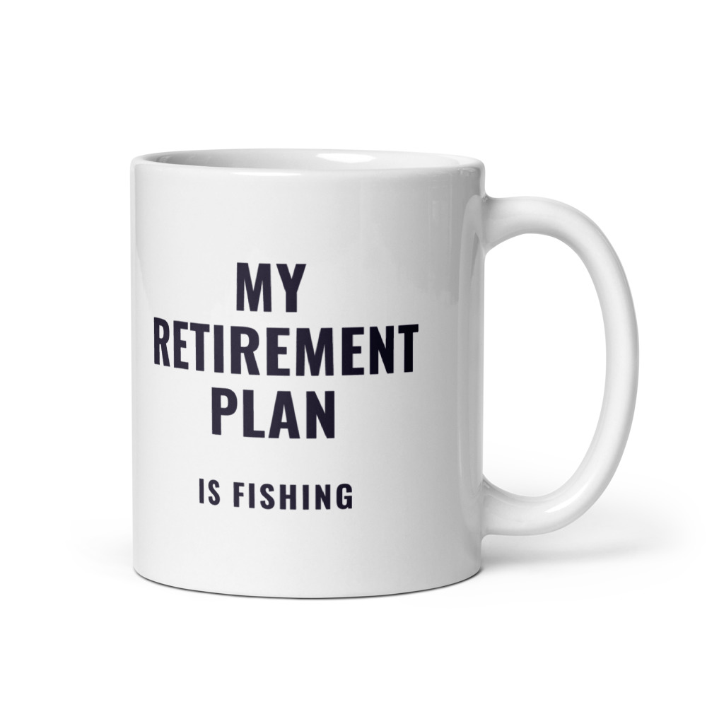 My Retirement Plan is fishing Mug