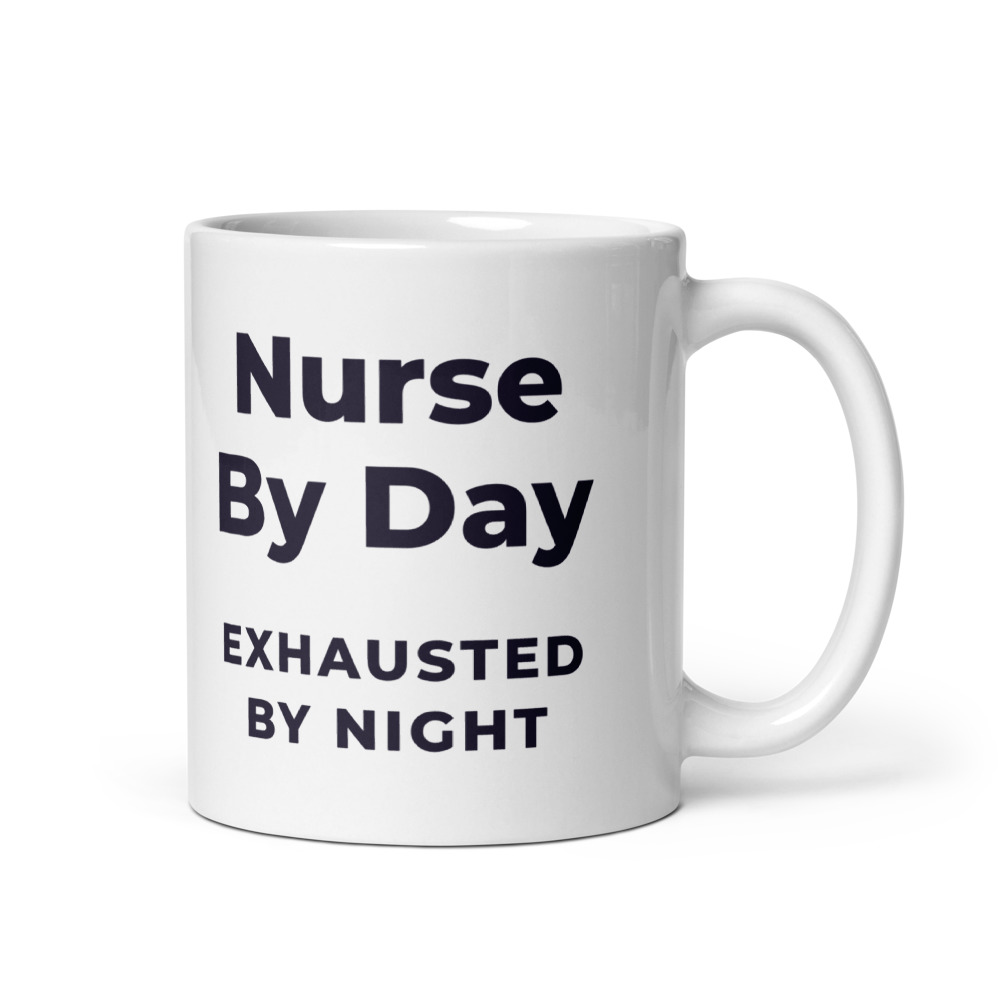 Nurse By Day exhausted by night Mug