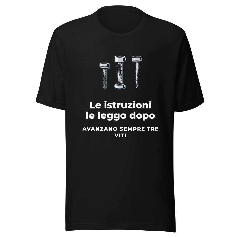 Maglietta Le istruzioni le leggo dopo, avanzano sempre tre viti